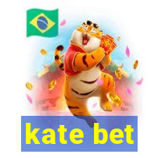 kate bet